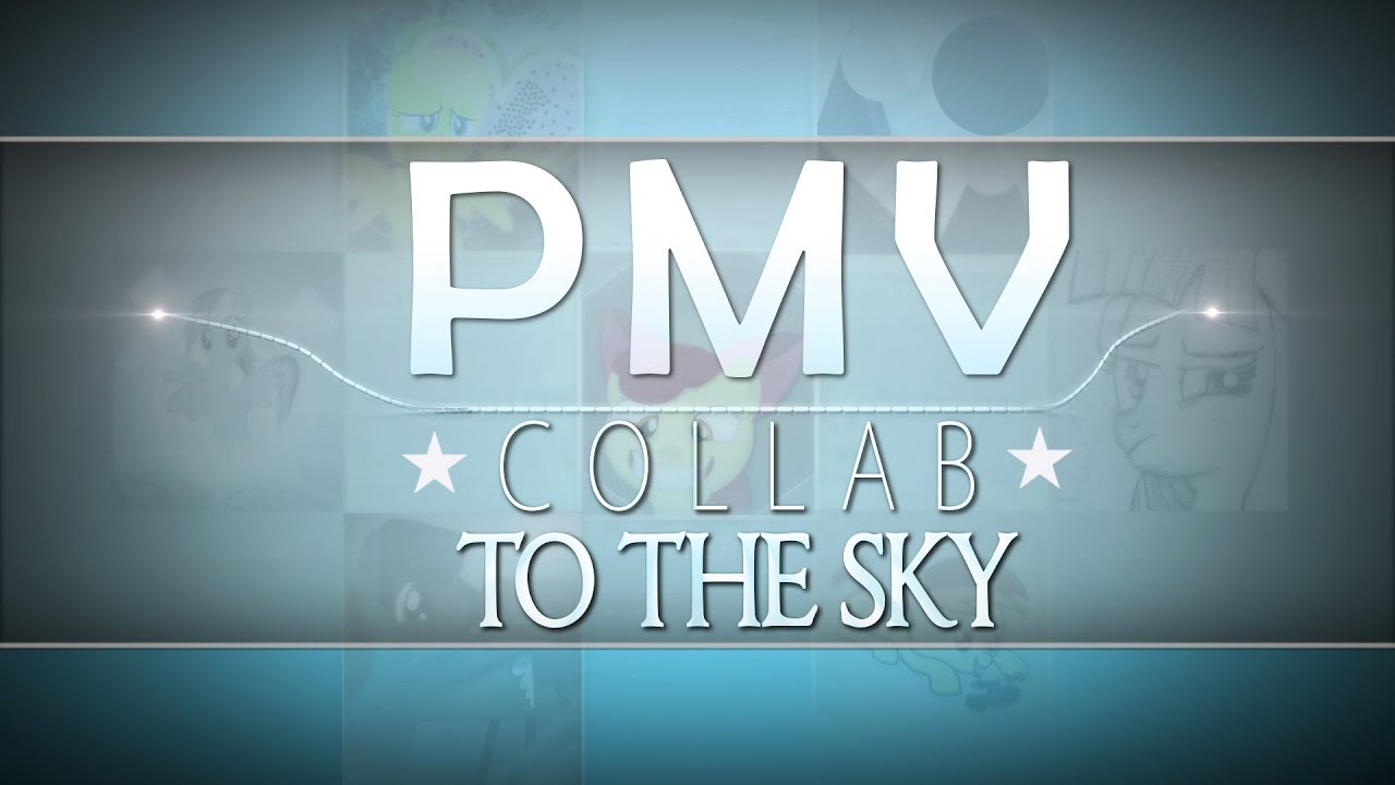 【合作PMV】冲向天空（PMV Collab – To The Sky）-EquestriaMemory